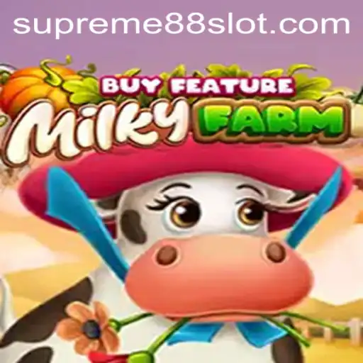Exploring the Exciting World of MilkyFarmBuyFeature: SUPREME88